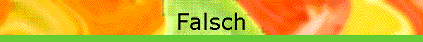 Falsch
