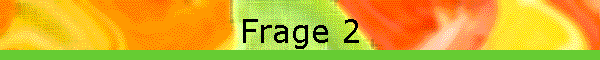 Frage 2