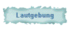 Lautgebung