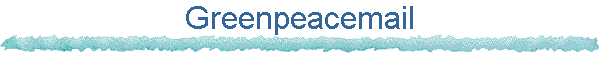 Greenpeacemail